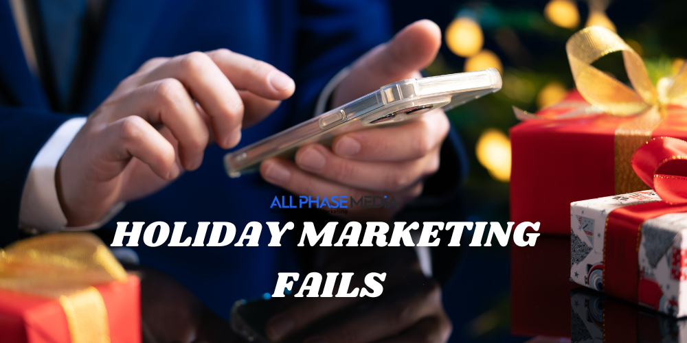 A person holding a phone during the holidays with a heading in the image "Holiday Marketing Fails"